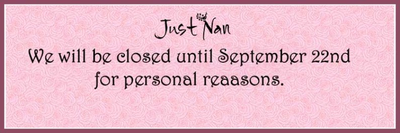 Just Nan Closed until Monday, September 22, 2025
