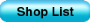 Click for Shop List Click for Shop List